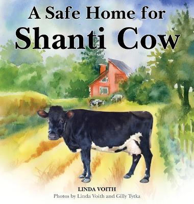 Book cover for A Safe Home for Shanti Cow