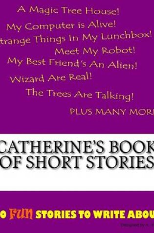 Cover of Catherine's Book Of Short Stories