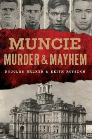 Cover of Muncie Murder & Mayhem