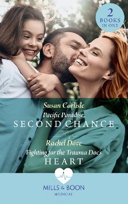 Book cover for Pacific Paradise, Second Chance / Fighting For The Trauma Doc's Heart