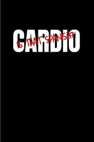 Cover of Cardio Is that Spanish