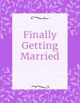 Book cover for Finally Getting Married