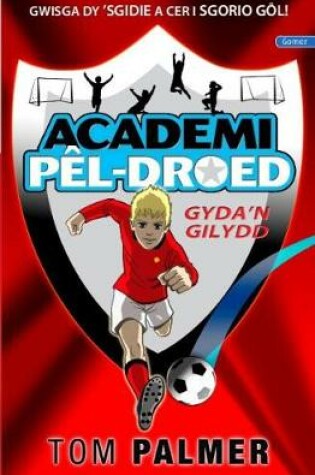 Cover of Cyfres Academi Pêl-Droed: Gyda'n Gilydd