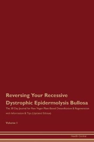 Cover of Reversing Your Recessive Dystrophic Epidermolysis Bullosa