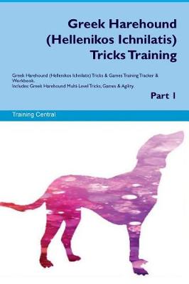 Book cover for Greek Harehound (Hellenikos Ichnilatis) Tricks Training Greek Harehound Tricks & Games Training Tracker & Workbook. Includes