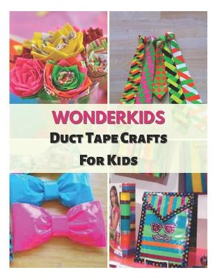 Book cover for Wonderkids Duct Tape Crafts For Kids