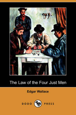 Book cover for The Law of the Four Just Men (Dodo Press)