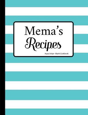 Book cover for Mema's Recipes Aqua Stripe Blank Cookbook