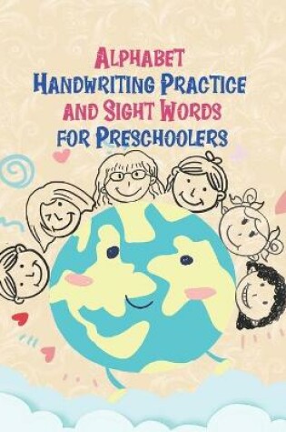 Cover of Alphabet Handwriting Practice and Sight Words for Preschoolers