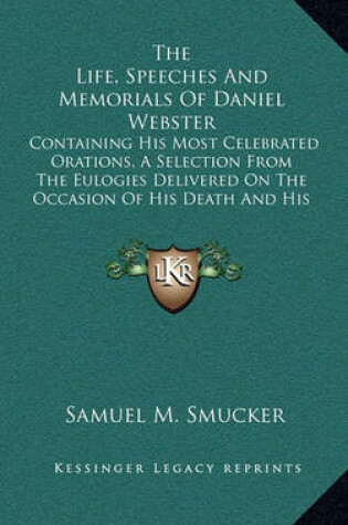 Cover of The Life, Speeches and Memorials of Daniel Webster