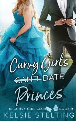 Book cover for Curvy Girls Can't Date Princes