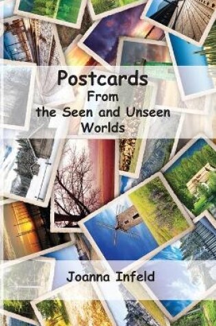 Cover of Postcards From the Seen & Unseen Worlds