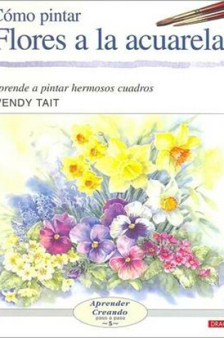 Cover of Como Pintar Flores a la Acuarela