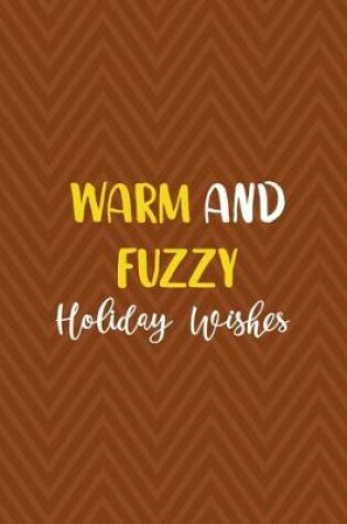 Cover of Warm And Fuzzy Holiday Wishes
