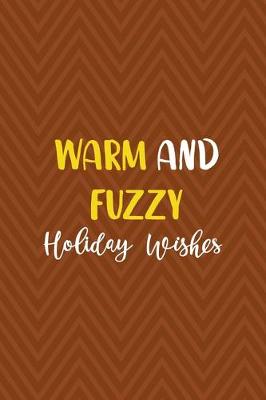 Book cover for Warm And Fuzzy Holiday Wishes