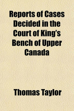 Cover of Reports of Cases Decided in the Court of King's Bench of Upper Canada