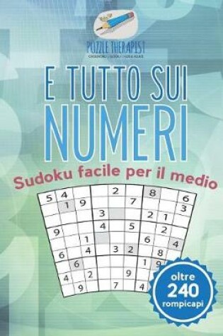 Cover of E tutto sui numeri Sudoku facile per il medio (oltre 240 rompicapi)