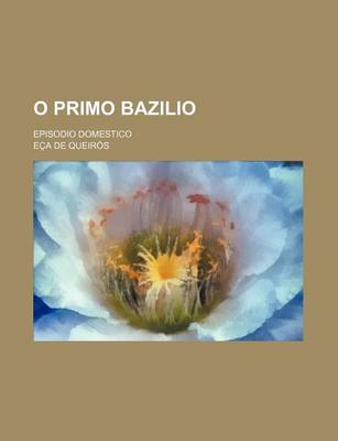 Book cover for O Primo Bazilio; Episodio Domestico