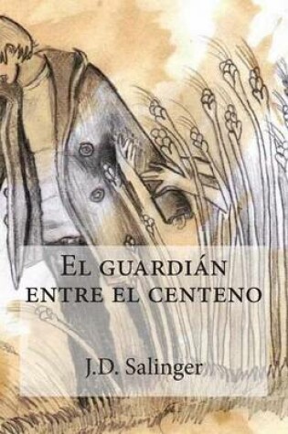 Cover of El Guardian Entre El Centeno