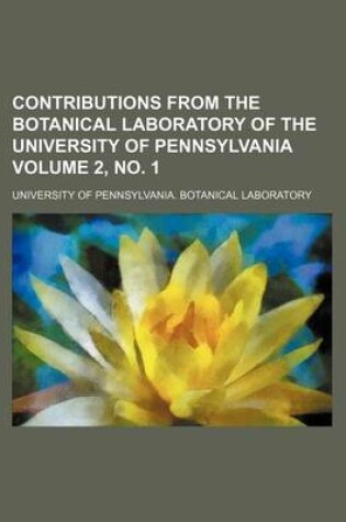 Cover of Contributions from the Botanical Laboratory of the University of Pennsylvania Volume 2, No. 1