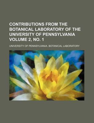 Book cover for Contributions from the Botanical Laboratory of the University of Pennsylvania Volume 2, No. 1