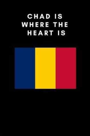 Cover of Chad Is Where the Heart Is