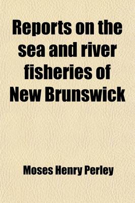 Book cover for Reports on the Sea and River Fisheries of New Brunswick