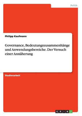 Book cover for Governance, Bedeutungszusammenhange und Anwendungsbereiche. Der Versuch einer Annaherung