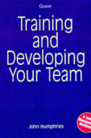 Cover of Training and Developing Your Team