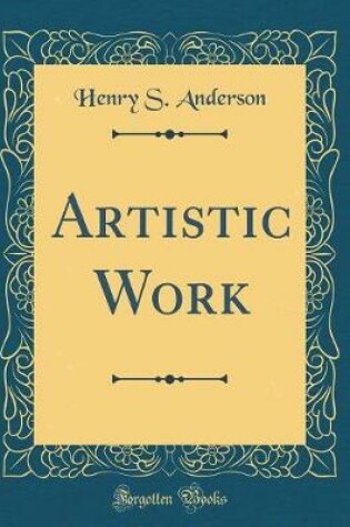 Cover of Artistic Work (Classic Reprint)