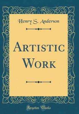 Book cover for Artistic Work (Classic Reprint)