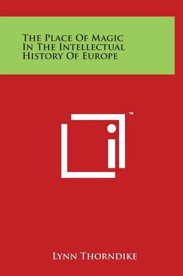 Book cover for The Place of Magic in the Intellectual History of Europe