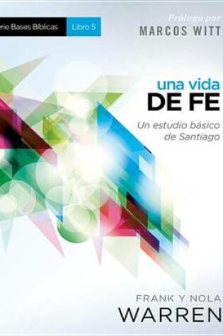 Cover of Una Vida de Fe - Serie Bases Biblicas - Libro 5