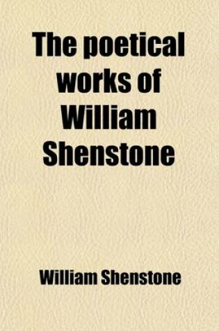 Cover of The Poetical Works of William Shenstone