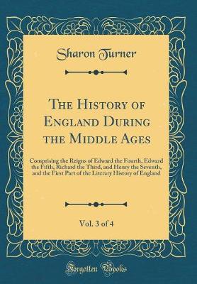 Book cover for The History of England During the Middle Ages, Vol. 3 of 4