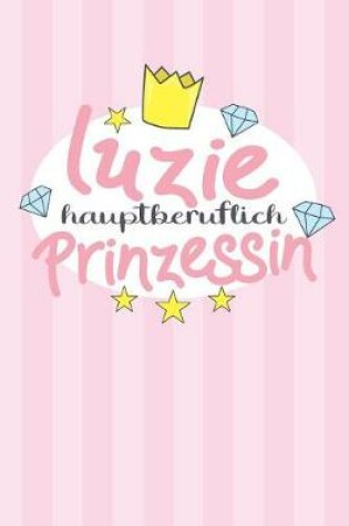 Cover of Luzie - hauptberuflich Prinzessin