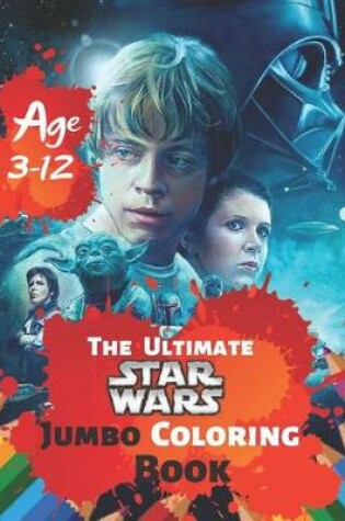 Cover of The Ultimate Star Wars Jumbo Coloring Book Age 3-12