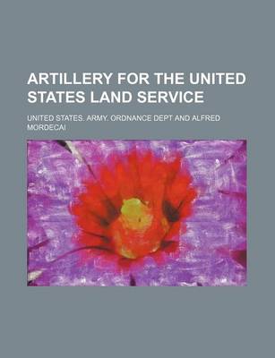 Book cover for Artillery for the United States Land Service