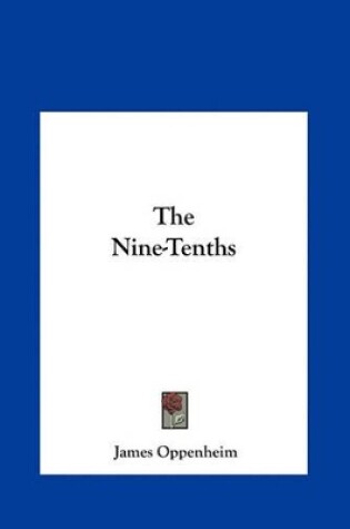 Cover of The Nine-Tenths the Nine-Tenths