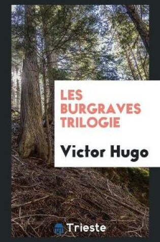 Cover of Les Burgraves Trilogie