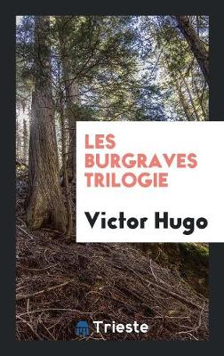 Book cover for Les Burgraves Trilogie