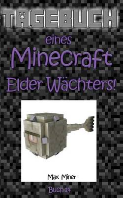 Book cover for Tagebuch Eines Minecraft Elder Wachters!