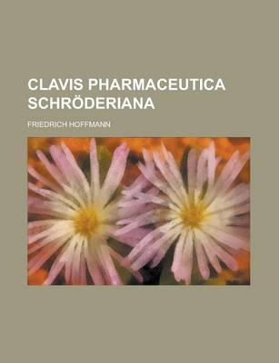 Book cover for Clavis Pharmaceutica Schroderiana