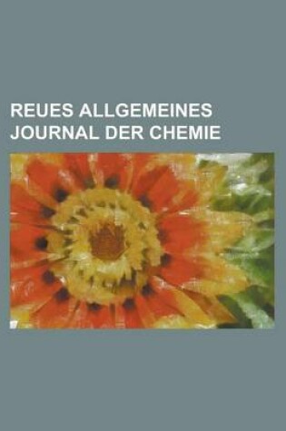 Cover of Reues Allgemeines Journal Der Chemie