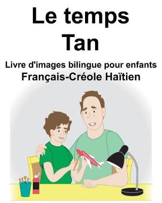 Book cover for Français-Créole Haïtien Le temps/Tan Livre d'images bilingue pour enfants