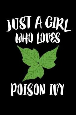 Cover of Just A Girl Who Loves Poison Ivy