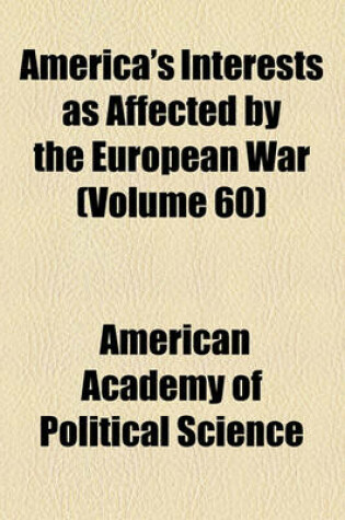 Cover of America's Interests as Affected by the European War (Volume 60)