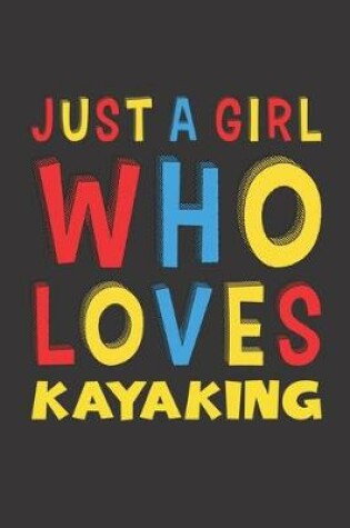 Cover of Just A Girl Who Loves Kayaking