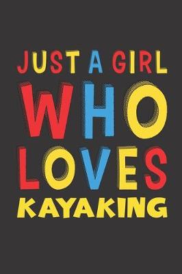 Book cover for Just A Girl Who Loves Kayaking