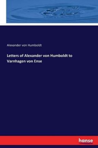 Cover of Letters of Alexander von Humboldt to Varnhagen von Ense